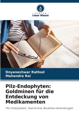 Pilz-Endophyten: Goldminen für die Entdeckung von Medikamenten 1