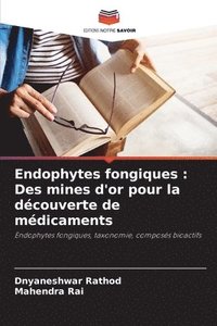 bokomslag Endophytes fongiques: Des mines d'or pour la découverte de médicaments