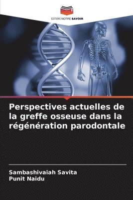 bokomslag Perspectives actuelles de la greffe osseuse dans la rgnration parodontale