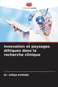 bokomslag Innovation et paysages thiques dans la recherche clinique