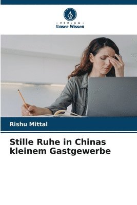 bokomslag Stille Ruhe in Chinas kleinem Gastgewerbe