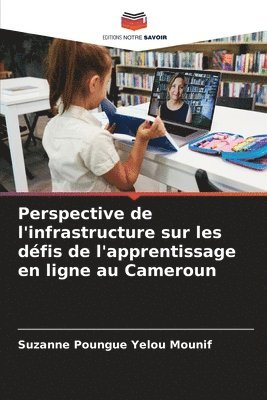 bokomslag Perspective de l'infrastructure sur les dfis de l'apprentissage en ligne au Cameroun