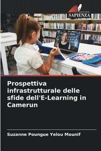 bokomslag Prospettiva infrastrutturale delle sfide dell'E-Learning in Camerun