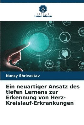 bokomslag Ein neuartiger Ansatz des tiefen Lernens zur Erkennung von Herz-Kreislauf-Erkrankungen