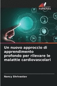 bokomslag Un nuovo approccio di apprendimento profondo per rilevare le malattie cardiovascolari