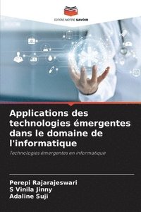 bokomslag Applications des technologies émergentes dans le domaine de l'informatique