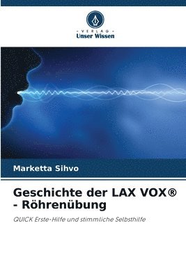 bokomslag Geschichte der LAX VOX(R) - Röhrenübung