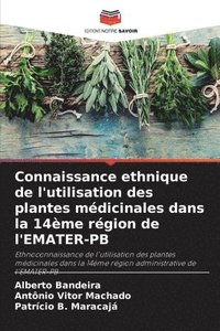 bokomslag Connaissance ethnique de l'utilisation des plantes médicinales dans la 14ème région de l'EMATER-PB