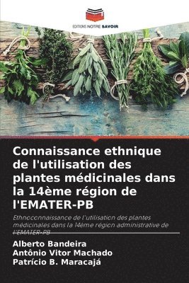 bokomslag Connaissance ethnique de l'utilisation des plantes mdicinales dans la 14me rgion de l'EMATER-PB