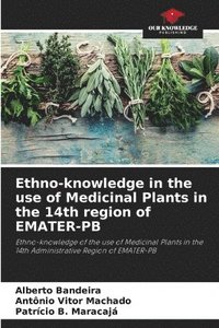 bokomslag Ethno-knowledge in the use of Medicinal Plants in the 14th region of EMATER-PB