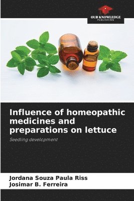 bokomslag Influence of homeopathic medicines and preparations on lettuce