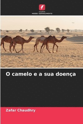 Zafar Chaudhry - O camelo e a sua doença, Häftad