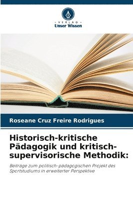 bokomslag Historisch-kritische Pdagogik und kritisch-supervisorische Methodik