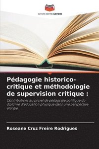 bokomslag Pdagogie historico-critique et mthodologie de supervision critique