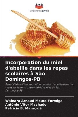 bokomslag Incorporation du miel d'abeille dans les repas scolaires à São Domingos-PB