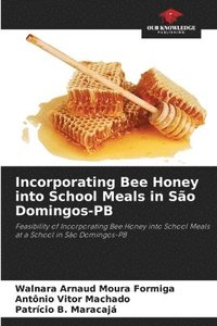 bokomslag Incorporating Bee Honey into School Meals in So Domingos-PB