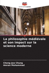 bokomslag La philosophie médiévale et son impact sur la science moderne