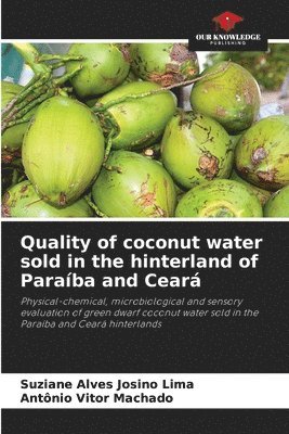 bokomslag Quality of coconut water sold in the hinterland of Paraba and Cear