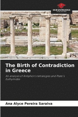 bokomslag The Birth of Contradiction in Greece