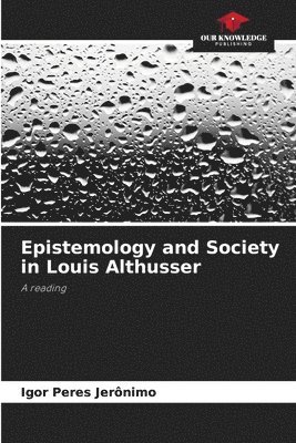 bokomslag Epistemology and Society in Louis Althusser