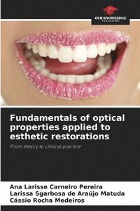 bokomslag Fundamentals of optical properties applied to esthetic restorations