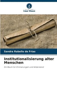 bokomslag Institutionalisierung alter Menschen