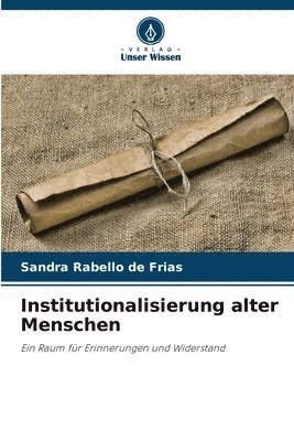 Institutionalisierung alter Menschen 1