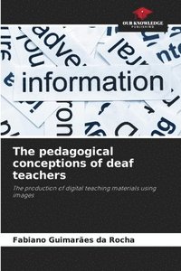 bokomslag The pedagogical conceptions of deaf teachers