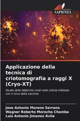 Jose Antonio Moreno Serrano, Wagner Roberto Morocho Chamba, Luis Antonio Jimenez Ávila - Applicazione della tecnica di criotomografia a raggi X (Cryo-XT), Häftad