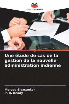 bokomslag Une tude de cas de la gestion de la nouvelle administration indienne