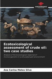 bokomslag Ecotoxicological assessment of crude oil