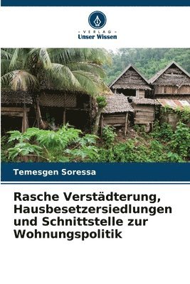 bokomslag Rasche Verstdterung, Hausbesetzersiedlungen und Schnittstelle zur Wohnungspolitik