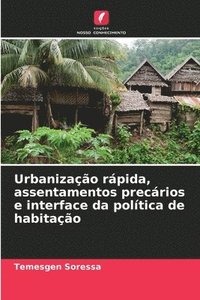 bokomslag Urbanização rápida, assentamentos precários e interface da política de habitação