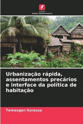 Urbanizao rpida, assentamentos precrios e interface da poltica de habitao 1