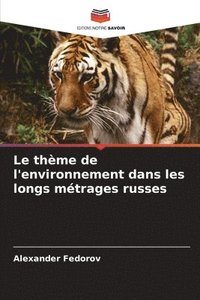 bokomslag Le thme de l'environnement dans les longs mtrages russes