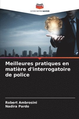 Robert Ambrosini, Nadira Pardo - Meilleures pratiques en matière d'interrogatoire de police, Häftad