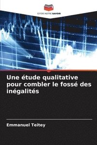 bokomslag Une tude qualitative pour combler le foss des ingalits