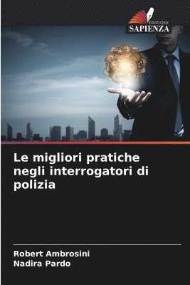 Robert Ambrosini, Nadira Pardo - migliori pratiche negli interrogatori di polizia, Häftad