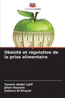 Yasmin Abdel Latif, Jihan Hussein, Zakaria El-Khayat - Obésité et régulation de la prise alimentaire, Häftad