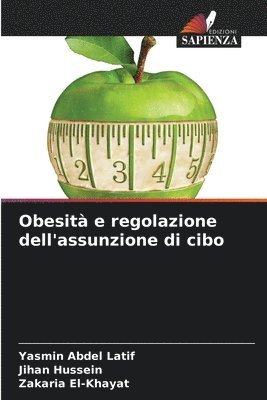 Yasmin Abdel Latif, Jihan Hussein, Zakaria El-Khayat - Obesità e regolazione dell'assunzione di cibo, Häftad