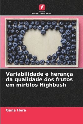 Variabilidade e herança da qualidade dos frutos em mirtilos Highbush 1