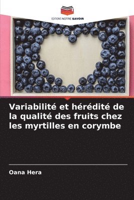 bokomslag Variabilit et hrdit de la qualit des fruits chez les myrtilles en corymbe