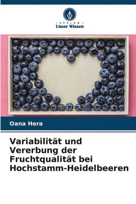 bokomslag Variabilitt und Vererbung der Fruchtqualitt bei Hochstamm-Heidelbeeren