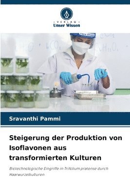 Steigerung der Produktion von Isoflavonen aus transformierten Kulturen