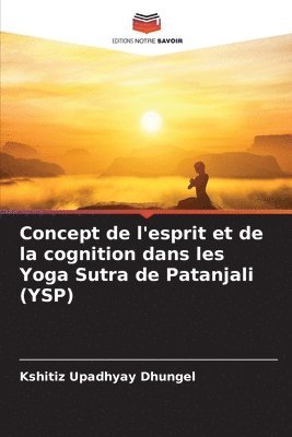 bokomslag Concept de l'esprit et de la cognition dans les Yoga Sutra de Patanjali (YSP)