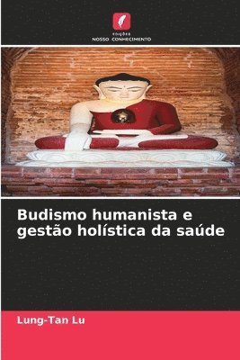 bokomslag Budismo humanista e gesto holstica da sade