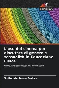 bokomslag L'uso del cinema per discutere di genere e sessualit in Educazione Fisica