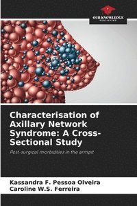 bokomslag Characterisation of Axillary Network Syndrome: A Cross-Sectional Study