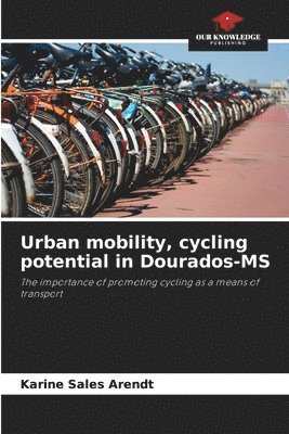 bokomslag Urban mobility, cycling potential in Dourados-MS