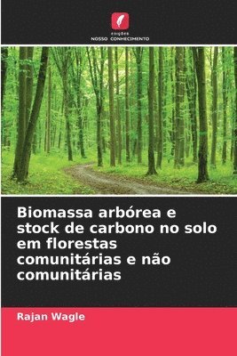 bokomslag Biomassa arbrea e stock de carbono no solo em florestas comunitrias e no comunitrias